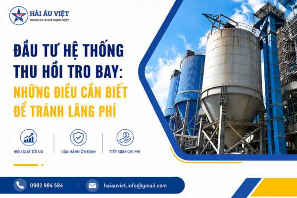 Đầu Tư Hệ Thống Thu Hồi Tro Bay: Những Điều Cần Biết Để Tránh Lãng Phí